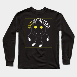 BIRTHDAY GIFT TO AN ANTINATALIST PERSON Long Sleeve T-Shirt